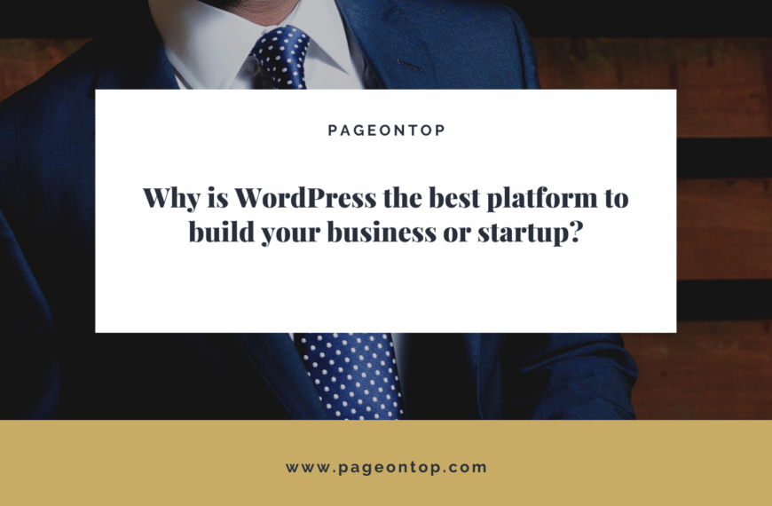 Why is WordPress the best platform to build your business…